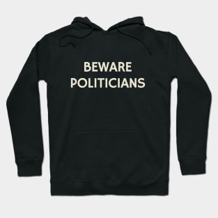 Beware Politicians Hoodie